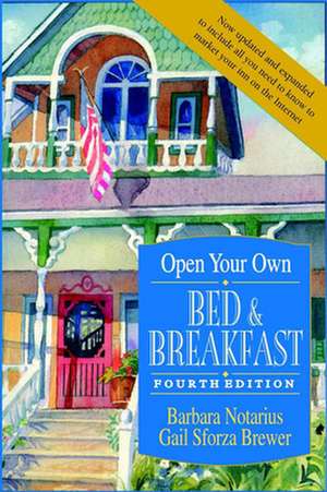 Open Your Own Bed and Breakfast de Barbara Notarius