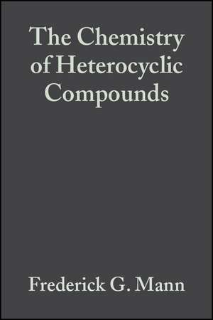 The Chemistry of Heterocyclic Compounds V 1 2e – Heterocyclic Derivatives of Phosphorous, Arsenic, Antimony and Bismuth de FG Mann