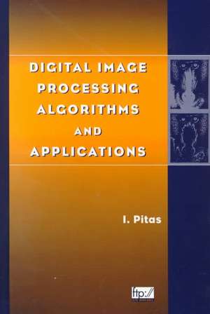 Digital Image Processing Algorithms and Applications de I Pitas