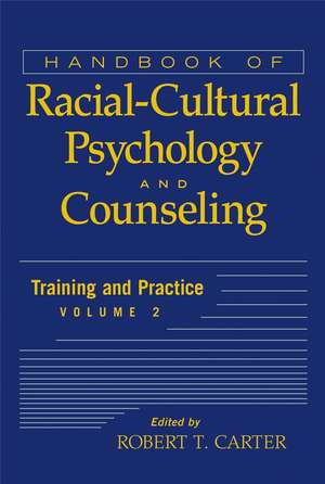 Handbook of Racial–Cultural Psychology and Counseling – Training and Practice V 2 de RT Carter