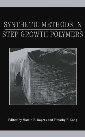 Synthetic Methods in Step–Growth Polymers de ME Rogers