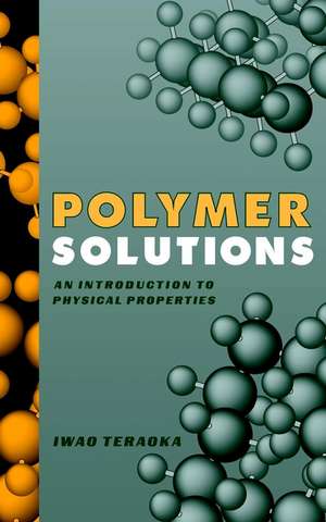 Polymer Solutions – An Introduction to Physical Properties de I Teraoka