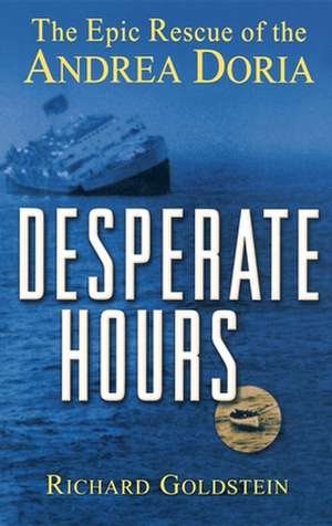 Desperate Hours: The Epic Rescue of the Andrea Doria de Richard Goldstein