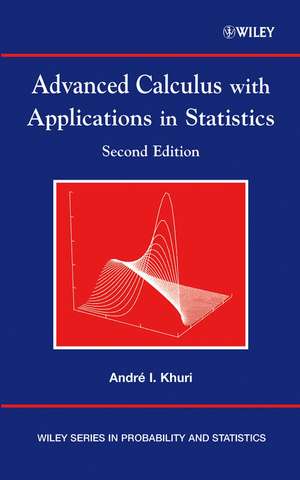 Advanced Calculus With Applications in Statistics 2e de AI Khuri