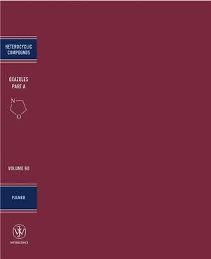 Oxazoles – Synthesis, Reactions and Spectroscopy Part A de DC Palmer