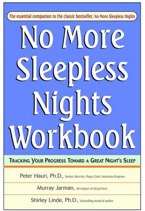 No More Sleepless Nights Workbook – Tracking Your Progress Toward a Great Nights Sleep de P Hauri