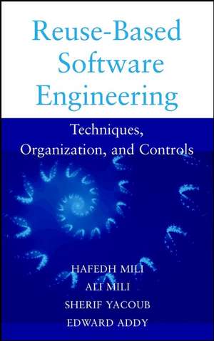 Reuse–Based Software Engineering – Techniques, Organizations and Controls de H Mili