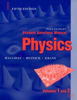 Physics 5e Student Solution Manual (WSE) de D Halliday