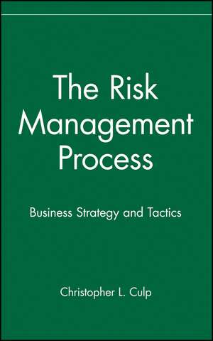 The Risk Management Process de Christopher L Culp