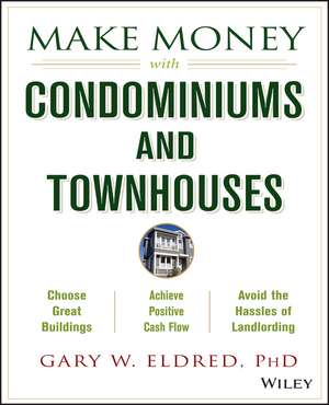 Make Money with Condominiums and Townhouses de GW Eldred