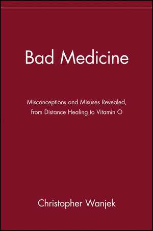 Bad Medicine de Christopher Wanjek