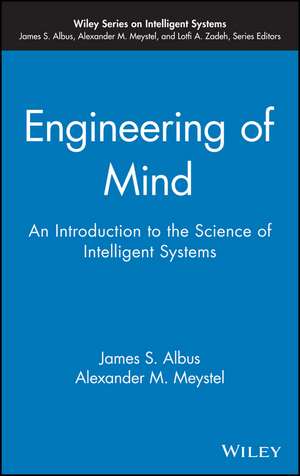 Engineering of Mind – An Introduction to the Science of Intelligent Systems de JS Albus