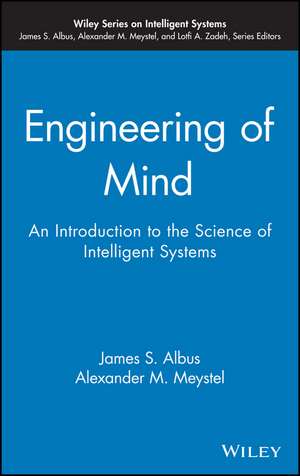 Engineering of Mind de James S Albus