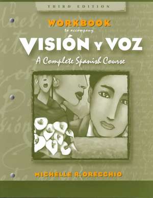 Workbook to Accompany Vision y Voz: Introductory Spanish, 3e de Vicki Galloway