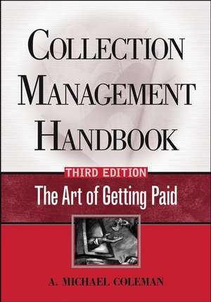 Collection Management Handbook – The Art of Getting Paid 3e de A Coleman