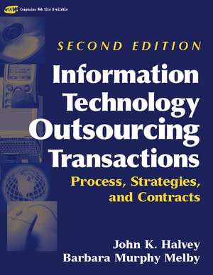 Information Technology Outsourcing Transactions – Process, Strategies and Contracts 2e de JK Halvey