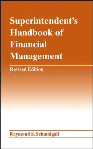 Superintendent′s Handbook of Financial Management Revised Edition de RS Schmidgall