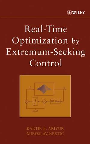Real-Time Optimization by Extremum-Seeking Control de Kartik B Ariyur