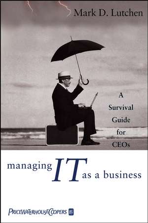 Managing IT as a Business – A Survival Guide for CEOs de M Lutchen