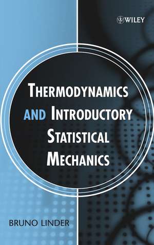 Thermodynamics and Introductory Statistical Mechanics de B Linder