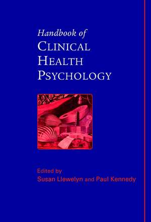 Handbook of Clinical Health Psychology de S Llewelyn