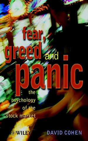 Fear, Greed and Panic de David G Cohen