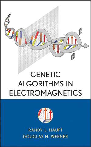 Genetic Algorithms in Electromagnetics de RL Haupt