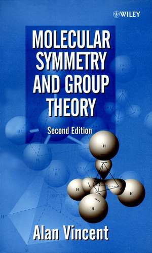 Molecular Symmetry & Group Theory – A Programmed Introduction to Chemical Applications 2e de A Vincent