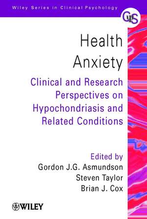 Health Anxiety – Clinical & Research Perspectives on Hypochondriasis & Related Conditions de GJG Asmundson