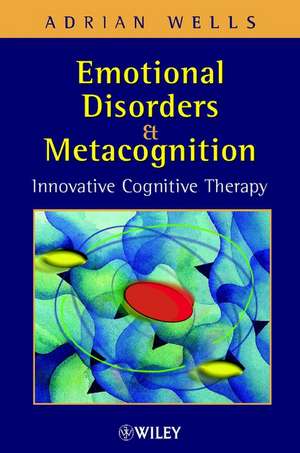 Emotional Disorders & Metacognition – Innovative Cognitive Therapy de A Wells