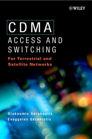 CDMA – Access & Switching for Terrestrial & Satellite Networks de DP Gerakoulis