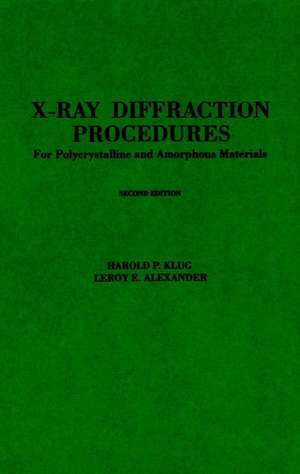 X-Ray Diffraction Procedures de Harold P Klug