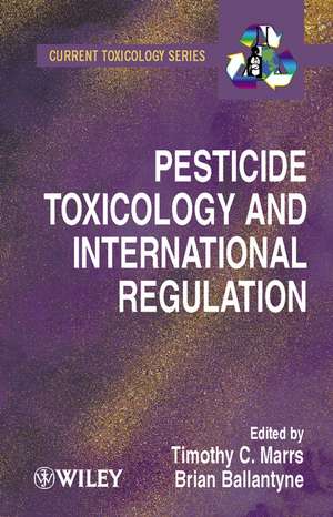 Pesticide Toxicology and International Regulation de TC Marrs