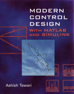 Modern Control Design with MATLAB and SIMULINK de A Tewari