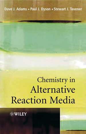 Chemistry in Alternative Reaction Media de DJ Adams