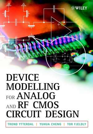 Device Modeling for Analog and RF CMOS Circuit Design de T Ytterdal