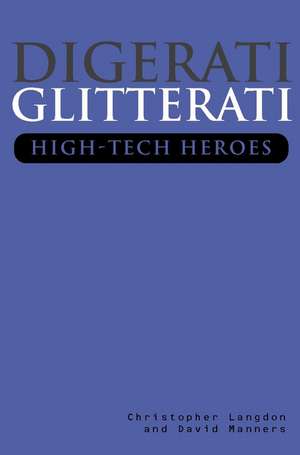 Digerati, Glitterati – High–Tech Heroes de C Langdon