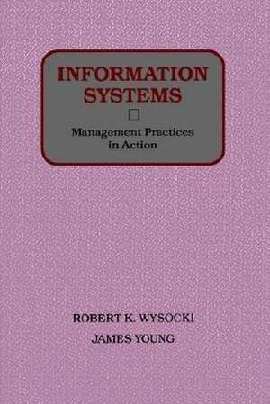 Information Systems – Management Practices in Action (WSE) de RK Wysocki