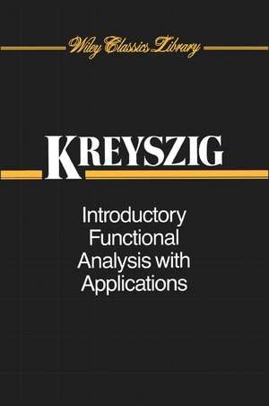 Introductory Functional Analysis with Applications de Erwin Kreyszig