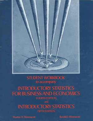 Introductory Statistics for Business & Economics 4e & Introductory Statistics 5e – Student WKBK (WSE) de TH Wonnacott