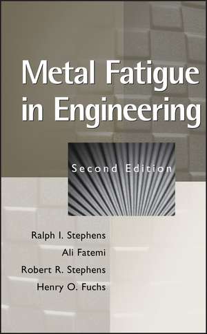 Metal Fatigue in Engineering 2e de HO Stephens