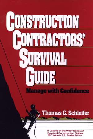 Construction Contractors′ Survival Guide de TC Schleifer