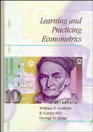 Learning & Practicing Econometrics (WSE) de WE Griffiths