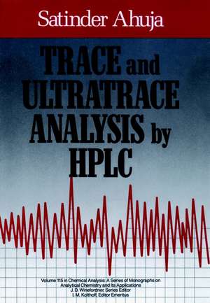 Trace and Ultratrace Analysis by HPLC de S Ahuja