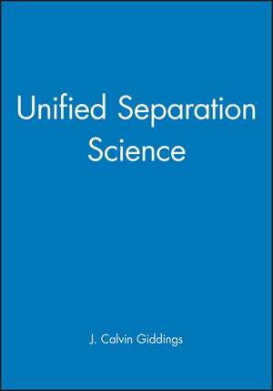 Unified Separation Science de JC Giddings