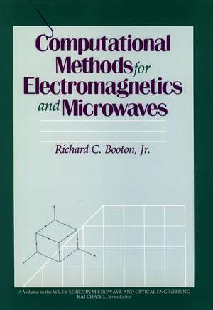 Computational Methods for Electromagnetics and Microwaves de RC Booton