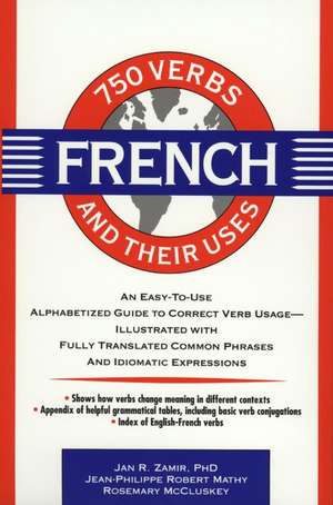 750 French Verbs and Their Uses de JR Zamir