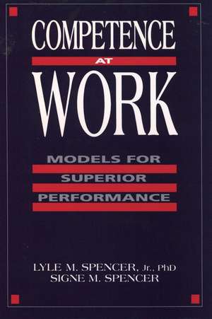 Competence at Work de Lyle M Spencer