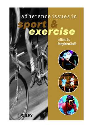 Adherence Issues in Sport & Exercise de S Bull