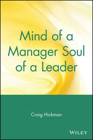 Mind of a Manager – Soul of a Leader de CR Hickman